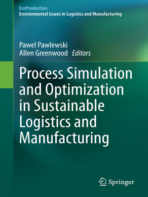 cover image of Process Simulation and Optimization in Sustainable Logistics and Manufacturing